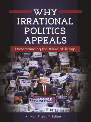cover image of Why Irrational Politics Appeals